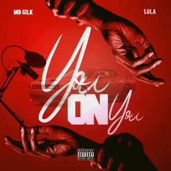 You on you by Mb Gilk