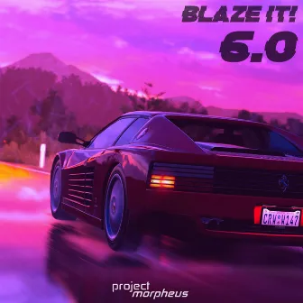 Blaze It! 6.0 by Project Morpheus