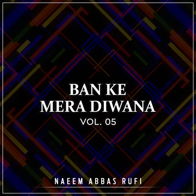 Ban Ke Mera Diwana, Vol. 05