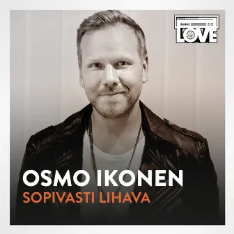 Sopivasti Lihava (TV-ohjelmasta SuomiLOVE) by Osmo Ikonen