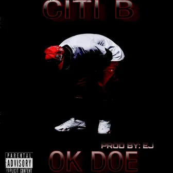 Ok Doe by Citi B