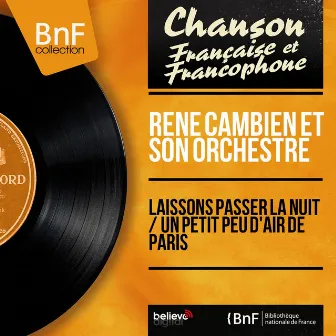 Laissons passer la nuit / Un petit peu d'air de Paris (Mono version) by René Cambien et son orchestre