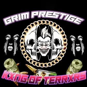 GRIM PRESTIGE by KXNG of TERRXRS