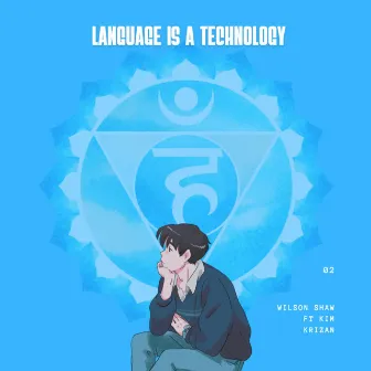 Language Is a Technology by Wilson Shaw