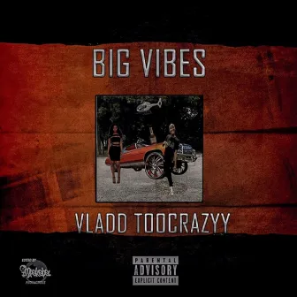 Big Vibes by Vladd TooCrazyy