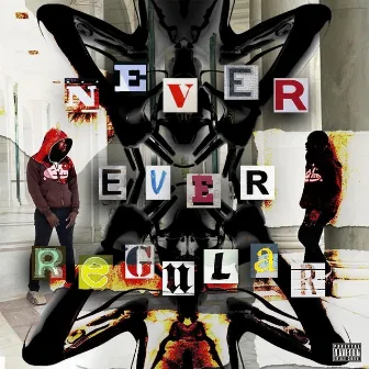 Never Ever Regular by Yung Buzie