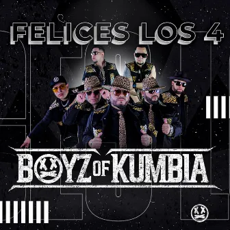 Felices los 4 by Boyz of Kumbia