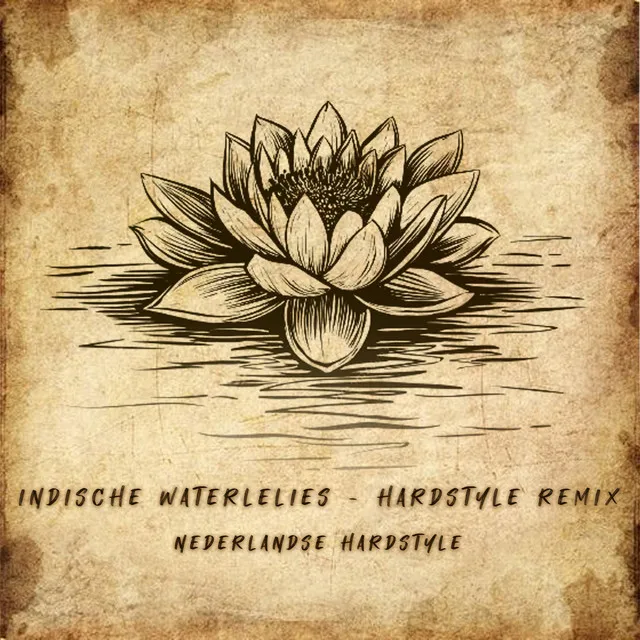 Indische Waterlelies (Hardstyle Remix)