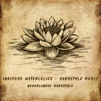 Indische Waterlelies (Hardstyle Remix) by Nederlandse Hardstyle