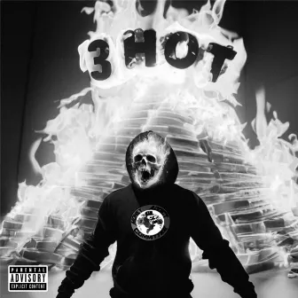 3 Hot by Hotboi Skullie