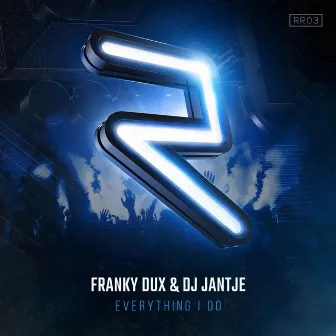 Everything I Do by DJ Jantje