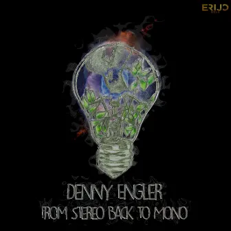 From Stereo Back to Mono by Denny Engler