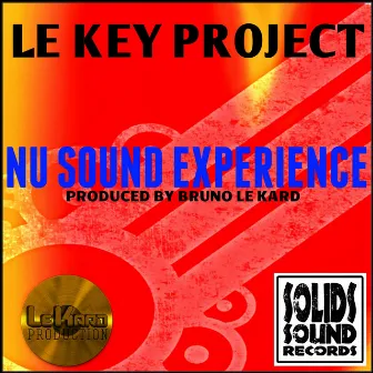 Nu Sound Experience (Produced by Bruno Le Kard) by Le Key Project