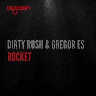 Rocket by Dirty Rush & Gregor Es