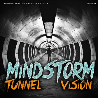 Tunnel Vision by Mind Storm