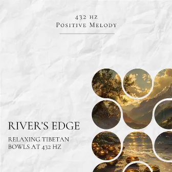 River's Edge: Relaxing Tibetan Bowls at 432 Hz by Dancing Waves