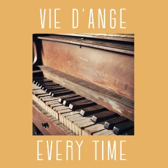 Every Time by Vie D'Ange