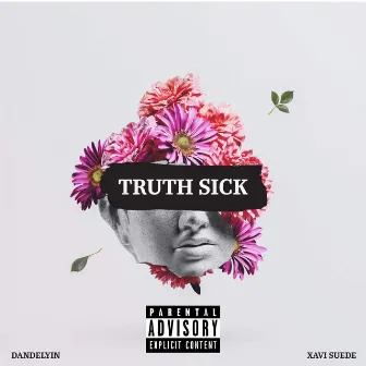 Truth Sick by Xavi Suede