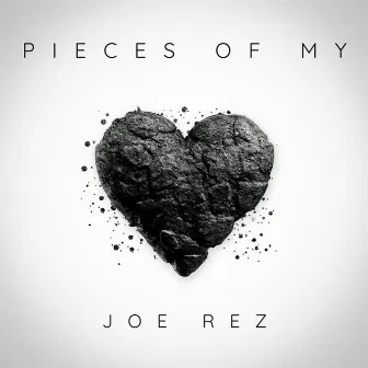 Pieces Of My Heart by Joe Rez