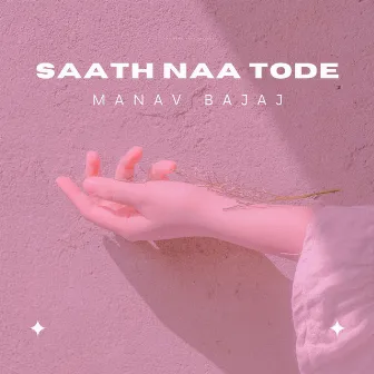 Saath Naa Tode by Manav Bajaj