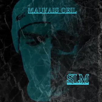 Mauvais oeil by SLM