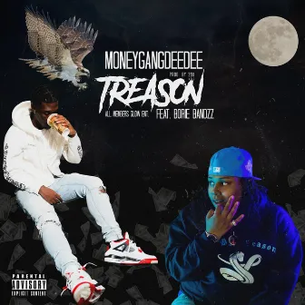 Treason by MoneyGangDeeDee