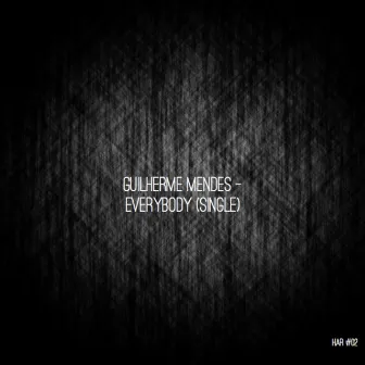 Everybody (Original Mix) by Guilherme Mendes