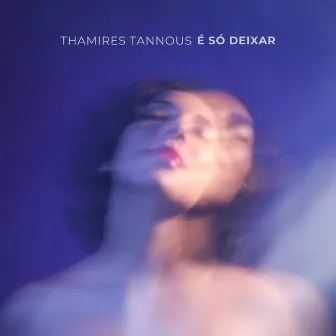 É Só Deixar by Thamires Tannous