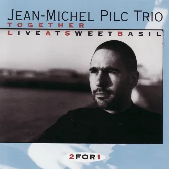 Together: Live At Sweet Basil by Jean-Michel Pilc