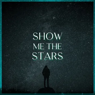 Show Me the Stars by Carlos Santiago