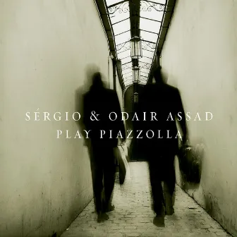 Sergio and Odair Assad Play Piazzolla by Sergio & Odair Assad