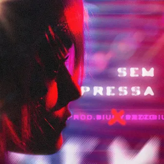 Sem Pressa by BIU