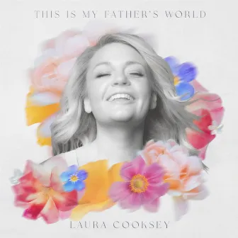 This Is My Father's World by Laura Cooksey