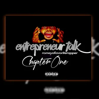 Entrepreneur Talk Chapter One by Rome Ya'favoriterapper