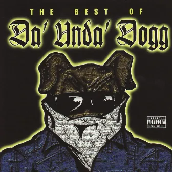 The Best of Da' Unda' Dogg by Da'Unda'Dogg