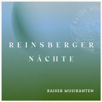 Reinsberger Nächte by Kaiser Musikanten