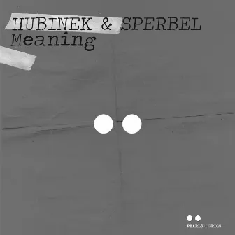 Meaning by Hubinek & Sperbel