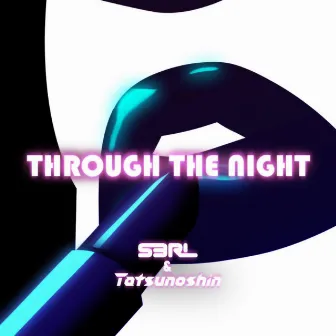 Through the Night by Tatsunoshin