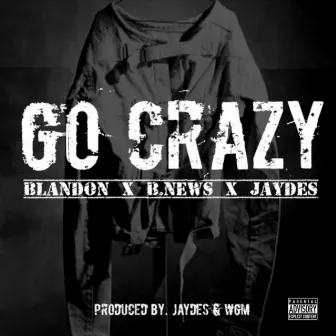 Go Crazy by B.News