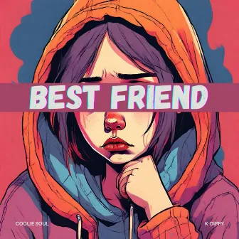 Best Friend by Coolie Soul