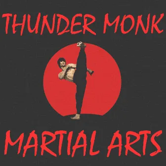 Martial Arts by Thunder Monk