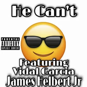 He Can't by James Helbert Jr