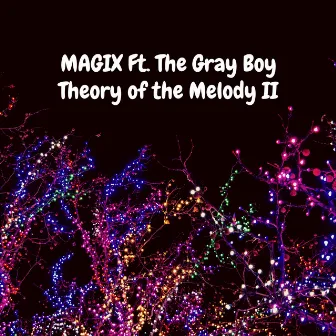 Theory of the Melody II by Magix