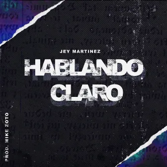 Hablando Claro by Jey Martinez