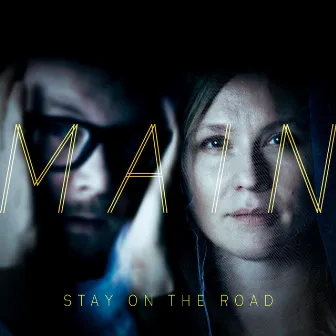 Stay On The Road by MAIN