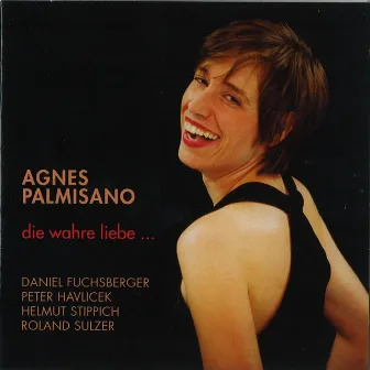 Agnes Palmisano - die wahre liebe... by Agnes Palmisano