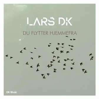 Du Flytter Hjemmefra by Lars DK