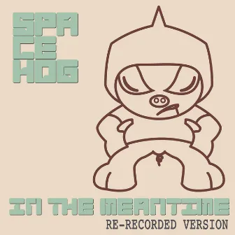 In The Meantime (Re-Recorded Version) by Spacehog