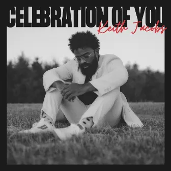 Celebrations of You by Keith Jacobs