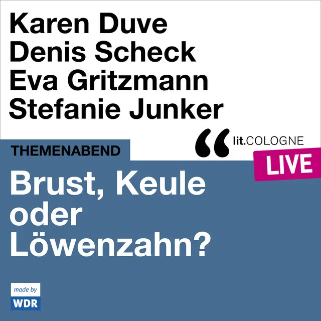 Teil 23 - Brust, Keule oder Löwenzahn? - lit.COLOGNE live